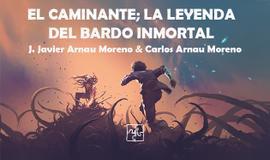 EL CAMINANTE; LA LEYENDA DEL BARDO INMORTAL