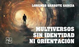 Multiversos sin identidad ni orientación