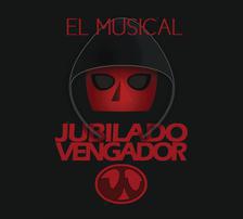 JUBILADO VENGADOR - EL MUSICAL