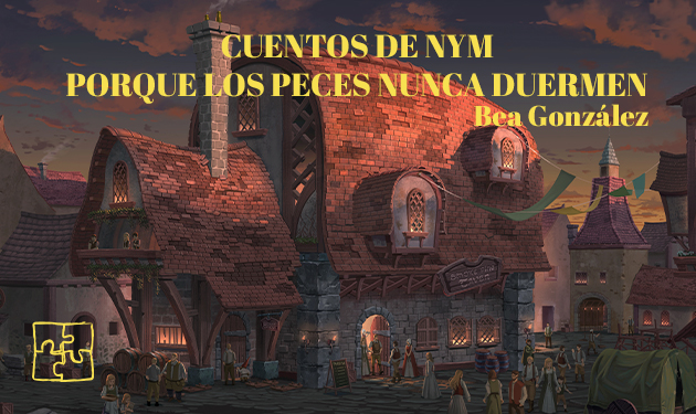 Cuentos de Nym – Porque los peces nunca duermen